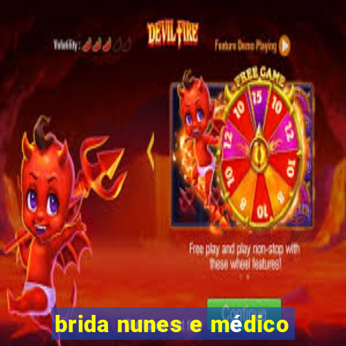 brida nunes e médico